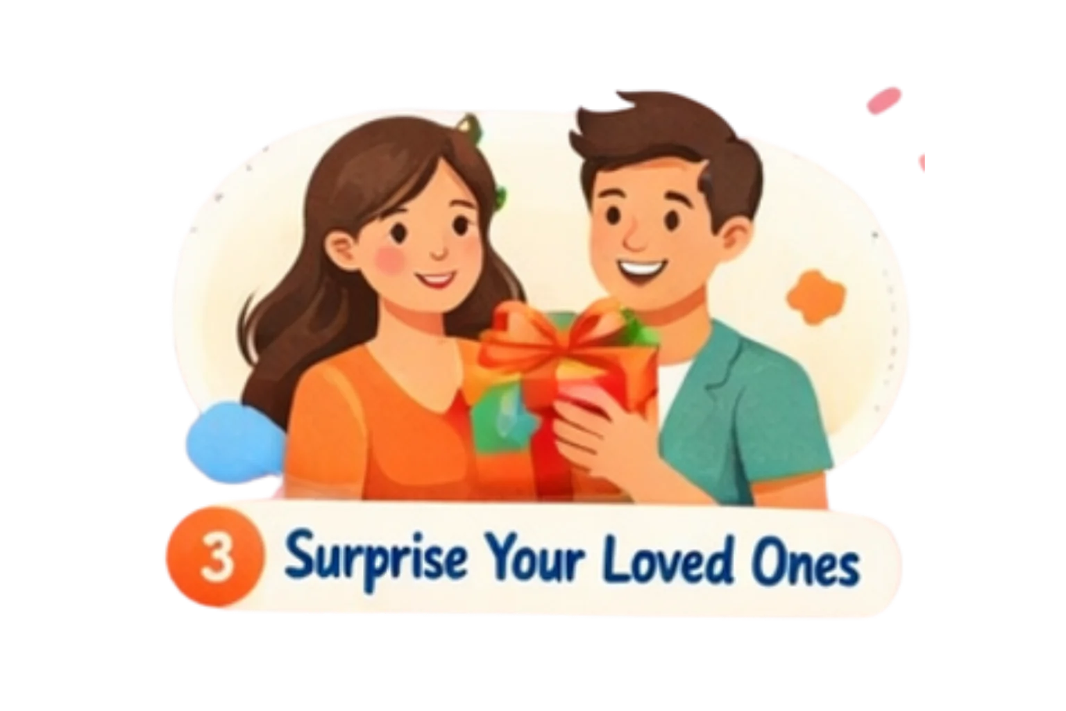 Step 3: Surprise Your Loved Ones